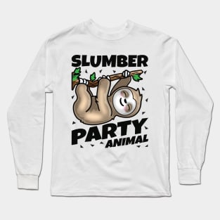 Slumber Party- Cute Sloth Party Animal Long Sleeve T-Shirt